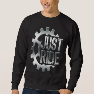 Cycling Just Ride Crank for Bicycle Riders Sweatshirt
