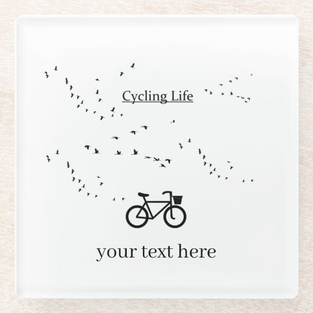 Cycling Life, free as a bird customisable Glass Coaster (Front)
