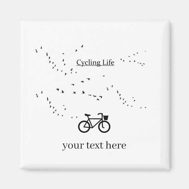Cycling Life, free as a bird customisable Magnet (Front)