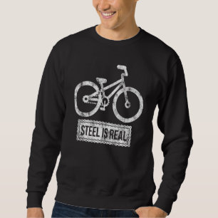 Cycling Pride Steel Is Real Bicycle Cyclist Riding Sweatshirt