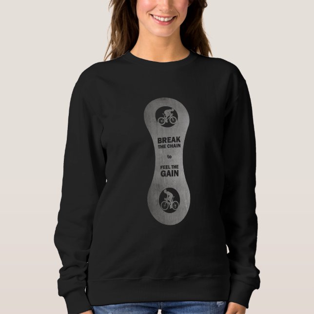 Cycling Racing Bike Bicycle Motivation Chain Sweatshirt (Front)