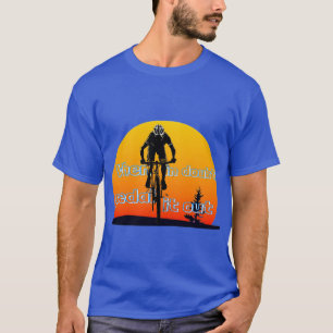 Cycling : When in doubt, pedal it out T-Shirt