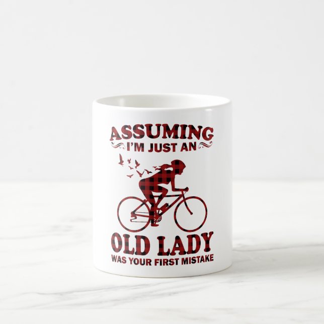 Cycling Woman Assuming I'm Just An Old Lady Was Coffee Mug (Center)