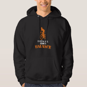 Cyclist Bicyclist Cycling Quotes Life Is All About Hoodie