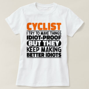 Cyclist I Try To Make Things Funny Sayings Cyclist T-Shirt