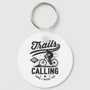 Cyclist Mountain Biking - The Trails Are Calling Key Ring