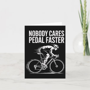 Cyclist Quote Motivational Design Nobody Cares Ped Card