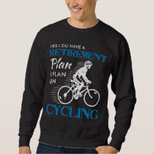 Cyclist Retirement Plan Cycling Bicycle Bike Ride