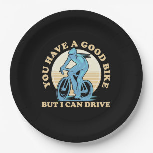 Cyclist You Have A Good Bike Paper Plate