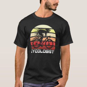 Cycologist Cycling Bicycle Bike Path Cyclist Road T-Shirt