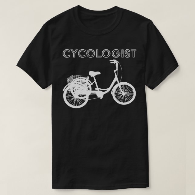 Cycologist For Cyclist Funny Saying Adult Tricycle T-Shirt (Design Front)