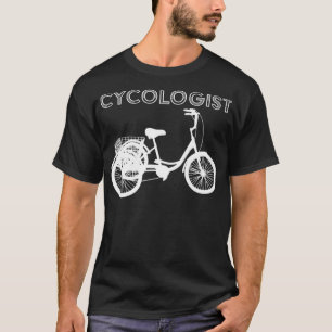 Cycologist For Cyclist Funny Saying Adult Tricycle T-Shirt