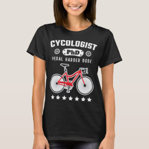Cycologist PhD Funny Cyclist Road Bike Bicycle Gif T-Shirt
