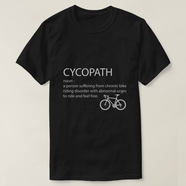 Cycopath design funny bicycle cyclist design humou T-Shirt (Design Front)