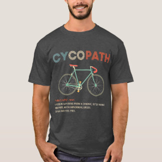 Cycopath Funny Bicycle Cyclist Humour T-Shirt