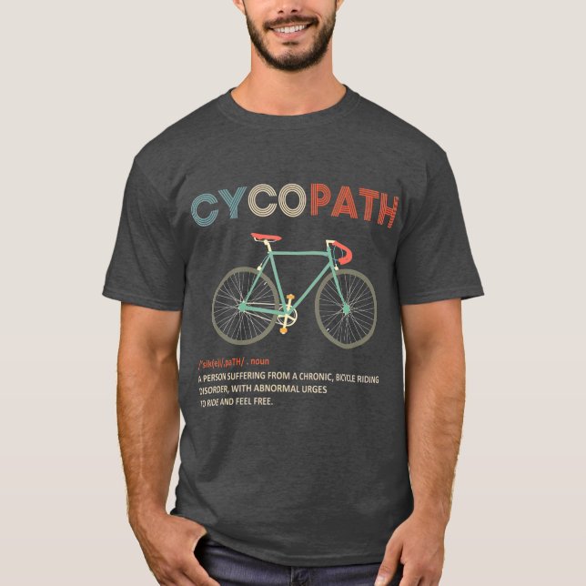Cycopath Funny Bicycle Cyclist Humour T-Shirt (Front)