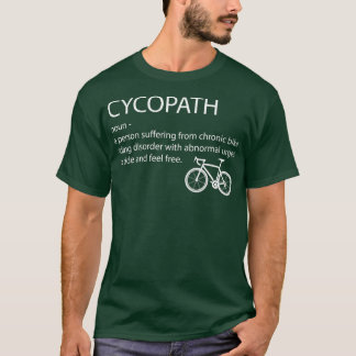 Cycopath Funny Bike Cycle Cyclist Pun Quote humour T-Shirt