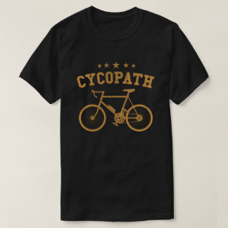 Cycopath Funny Cycling Cyclist Humour Gift T-Shirt