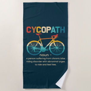 Cycopath Funny Cycling for Cyclists and Bikers Beach Towel