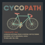Cycopath Funny Cycling for Cyclists and Bikers Faux Canvas Print<br><div class="desc">Whether you're a cyclist or triathlete into road racing, biking, cyclocross, cycle, mountain biking or just like to ride your bicycle, this cyclopath shirt is for you. A funny gift for any biker or cyclist's birthday or Christmas gift idea Cycopath shirt funny oad cyclists, bicycle riders, bicyclists, road riders, bikers,...</div>
