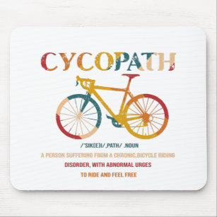 Cycopath Funny Cycling for Cyclists and Bikers Mouse Pad