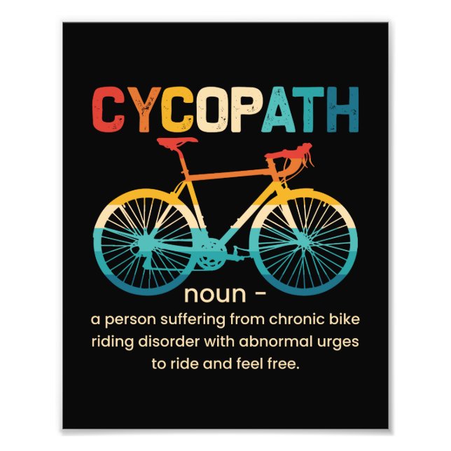 Cycopath Funny Cycling for Cyclists and Bikers Photo Print (Front)