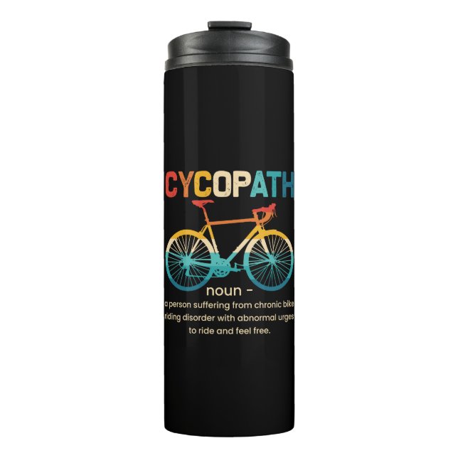 Cycopath Funny Cycling for Cyclists and Bikers Thermal Tumbler (Front)