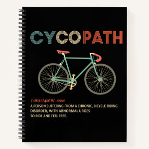 Cycopath Funny Cycling Gift for Cyclists Bikers Notebook