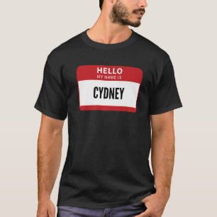 Cydney Name Tag, Hello My Name Is Cydney T-Shirt