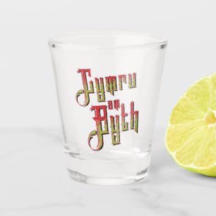 Cymru Am Byth. Wales Forever Shot Glass