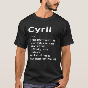 Cyril Definition Personalised Name Funny Birthday  T-Shirt