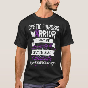 Cystic Fibrosis Survivor Chronically CF Warrior Aw T-Shirt