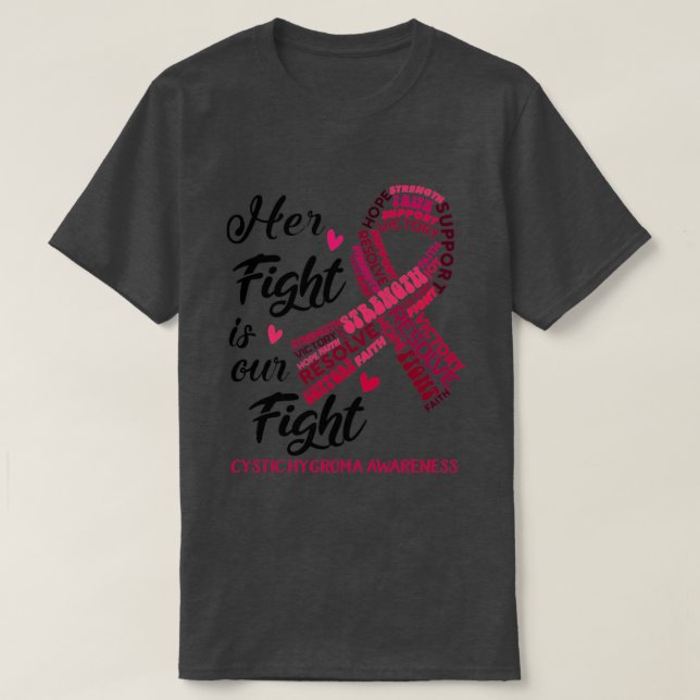 Cystic Hygroma Awareness Her Fight is our Fight T-Shirt (Design Front)
