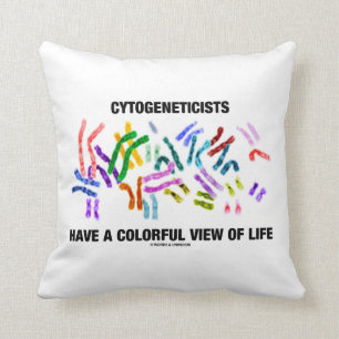 Cytogeneticists Have A Colourful View Of Life Cushion