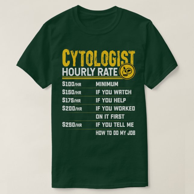 Cytologist Cytology Microbiologist Microscopy Hour T-Shirt (Design Front)