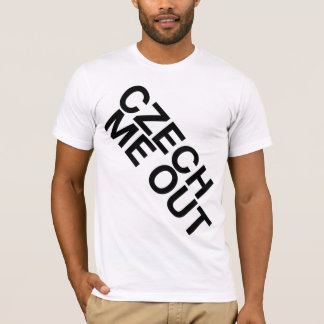 Czech Me Out T-Shirt