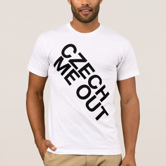 Czech Me Out T-Shirt (Front)