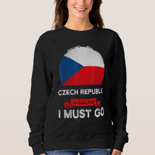 Czech Republic Is Calling I Must Go Czech Flag Her Sweatshirt