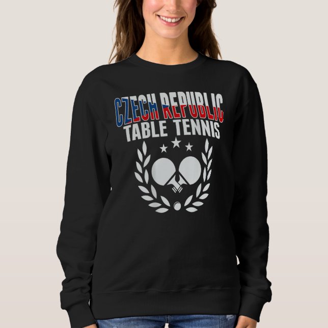 Czech Republic Ping Pong   Czech Table Tennis Supp Sweatshirt (Front)