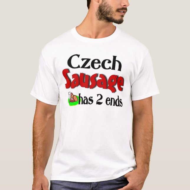 Czech Sausage Has 2 Ends T-Shirt (Front)