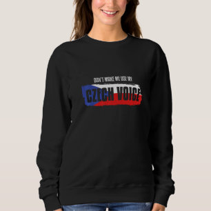 Czech Voice Saying For Czech Sweatshirt