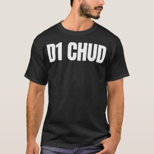 D1 Chud Funny Unhinged Gen Z Meme Brainrot T-Shirt