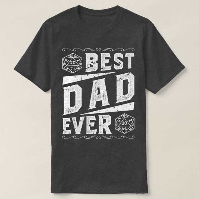 D20 Dice Best Dad Ever Game Master Tabletop Rolepl T-Shirt (Design Front)