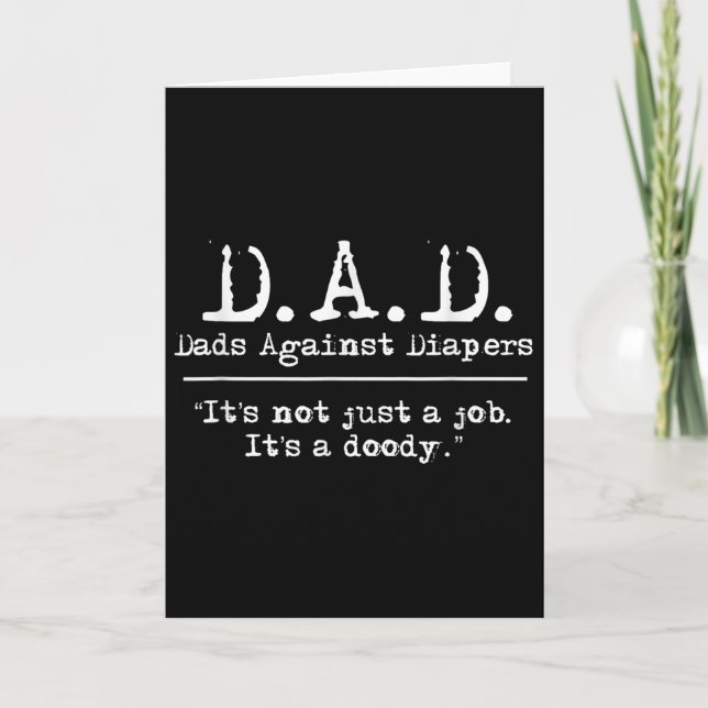 D.a.d. Dads Against Diapers Men's Humor Meme Quote Card (Front)