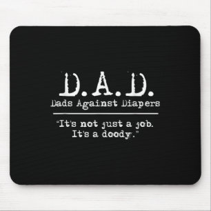 D.a.d. Dads Against Diapers Men's Humor Meme Quote Mouse Pad
