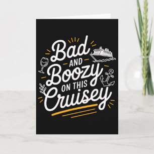 D Boozy On This Cruisey Funny Cruise Trip Card
