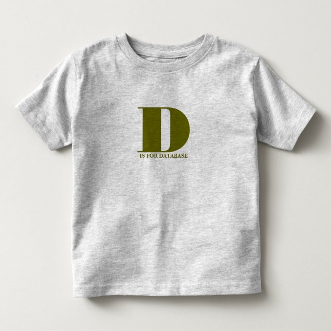 D is for Database Toddler T-Shirt (Front)