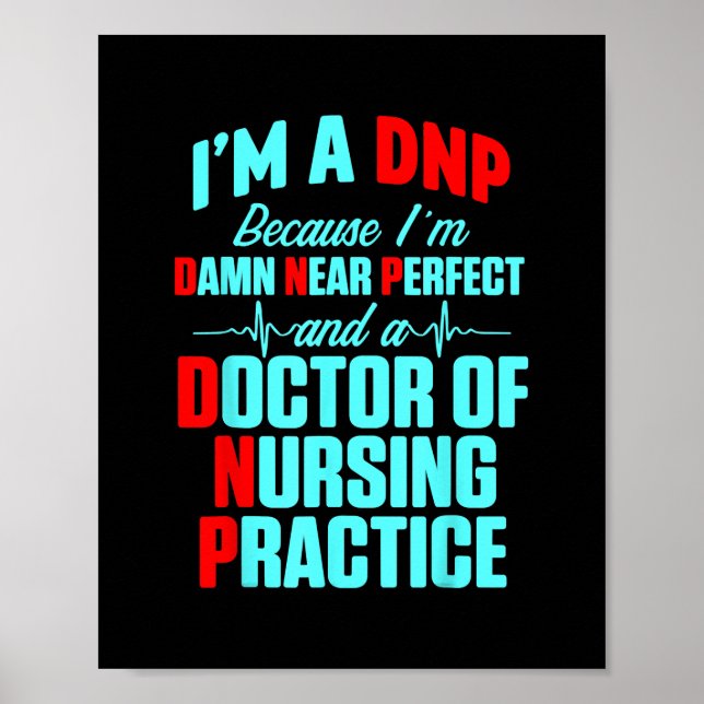D N P Doctor of Nursing Practice Near Perfect R N Poster (Front)