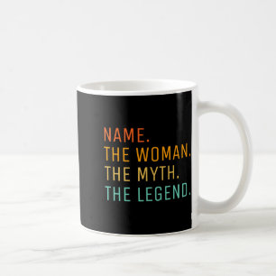 D Name The Woman The Myth The Legend Coffee Mug