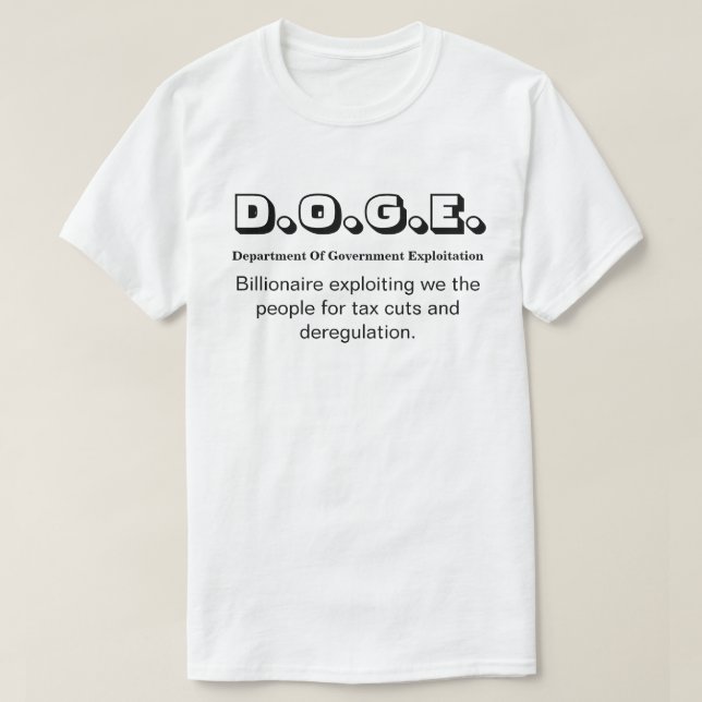 D.O.G.E. Dept. Of Gov. Exploitation..... T-Shirt (Design Front)